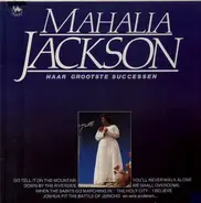 Mahalia Jackson - Haar Grootste Successen