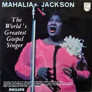 Mahalia Jackson - Mahalia Jackson - The World's Greatest Gospel Singer