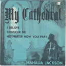 7inch Vinyl Single - Mahalia Jackson - My Cathedral