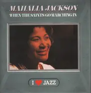 Mahalia Jackson - When The Saints Go Marching In