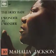 7inch Vinyl Single - Mahalia Jackson - The Holy Babe / I Wonder As I Wander