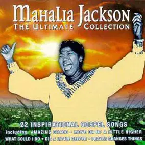 Mahalia Jackson - The Ultimate Collection