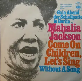 Mahalia Jackson - Come On Children, Let's Sing