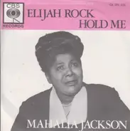 Mahalia Jackson - Elijah Rock / Hold Me