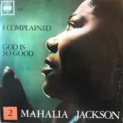 7inch Vinyl Single - Mahalia Jackson - I Complained