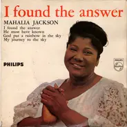 Mahalia Jackson - I Found The Answer