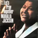 7inch Vinyl Single - Mahalia Jackson - Let's Pray Together