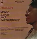LP - Mahalia Jackson - Stille Nacht - Mahalia Jackson Singt Weihnachtslieder / Silent Night  Songs For Christmas