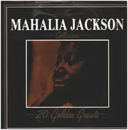 Mahalia Jackson - The Mahalia Jackson Collection - 20 Golden Greats