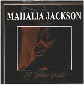 Mahalia Jackson - The Mahalia Jackson Collection - 20 Golden Greats