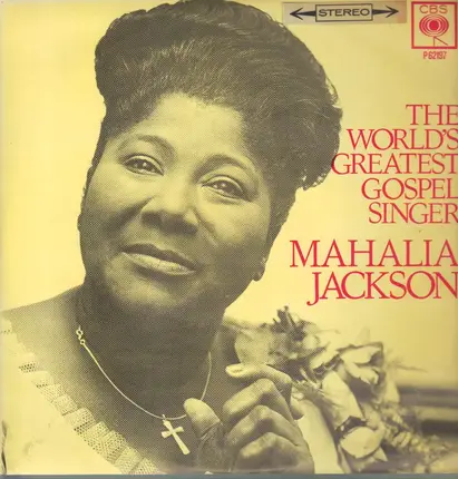 Mahalia Jackson - The World's Greatest Gospel Singer