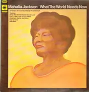 Mahalia Jackson - What The World Needs Now