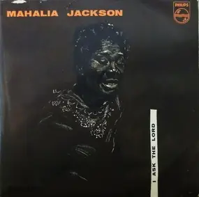 Mahalia Jackson - I Asked The Lord