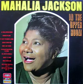 Mahalia Jackson - In The Upper Room