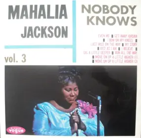 Mahalia Jackson - Nobody Knows Vol. 3