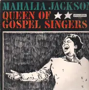 Mahalia Jackson - Queen of Gospel Singers