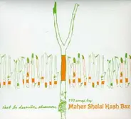 Maher Shalal Hash Baz - C'est la Dernière Chanson