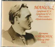 Mahler / Hermann Scherchen - Symphonie No. 6, 8 (Veni Creator Spiritus) & Kindertotenlieder