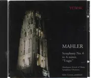 Mahler - Symphony No. 6 in A minor, "Tragic"