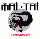 7inch Vinyl Single - Mai Tai - Never, Never!