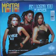 7inch Vinyl Single - Mai Tai - Am I Losing You Forever / The Rhythm Of The Street