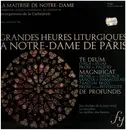 LP - Maîtrise De Notre-Dame De Paris , Pierre Cochereau - Grandes Heures Liturgiques A Notre-Dame De Paris