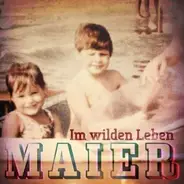 Maier - IM WILDEN LEBEN