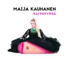 LP - Maija Kauhanen - Raivopyoerae