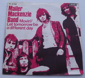 Mailer MacKenzie Band - Movin' / Let Tomorrow Be A Different Day