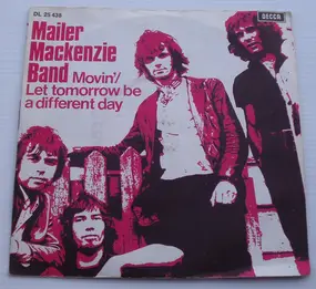 Mailer MacKenzie Band - Movin' / Let Tomorrow Be A Different Day