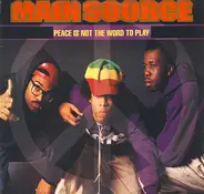 Main Source - Peace Is Not The Word To Play