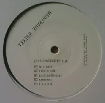 Mainframe Wrekka - Good, Bad & Noisy EP