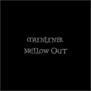 Mainliner - Mellow Out