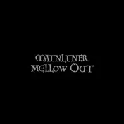 Mainliner - Mellow Out
