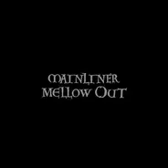Mainliner - Mellow Out