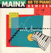 Mainx - 88 To Piano (The Remixes)