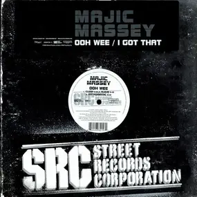 majic massey - Ooh Wee / I Got That