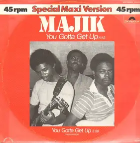 MAJIK - You Gotta Get Up