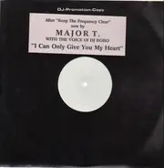 Major T. - I Can Only Give You My Heart