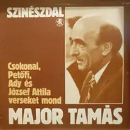 Major Tamás , Csokonai Vitéz Mihály , Petőfi Sándor , Endre Ady , József Attila - Szinészdal