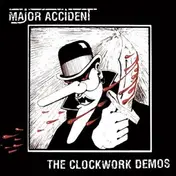 major accident - The Clockwork Demos