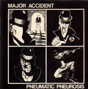 Major Accident - Pneumatic Pneurosis