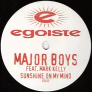 Major Boys Feat. Mark Kelly - Sunshine On My Mind