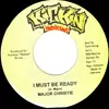 7inch Vinyl Single - Major Christie - I Must Be Ready