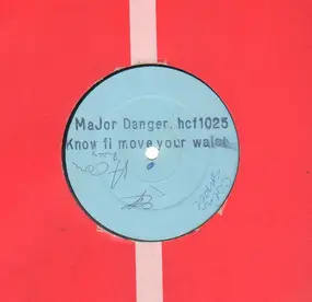 Major Danger - Know How Fi Move / Shower Me With Your Love