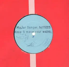 Major Danger - Know How Fi Move / Shower Me With Your Love