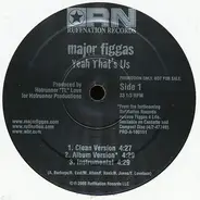 major figgas - yeah that's us