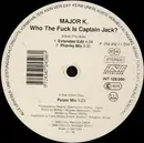 12inch Vinyl Single - Major K. - Who The Fuck Is Captain Jack?
