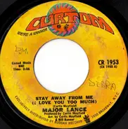 Major Lance - Stay Away From Me (I Love You Too Much)