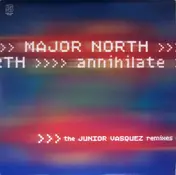 major north - Annihilate (The Junior Vasquez Remixes)